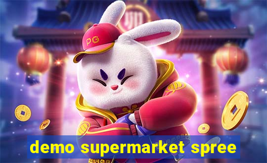 demo supermarket spree